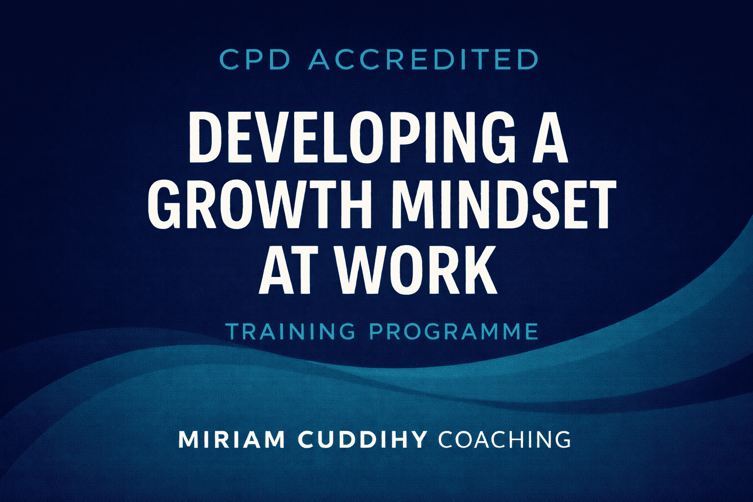Developing a Growth Mindset at Work